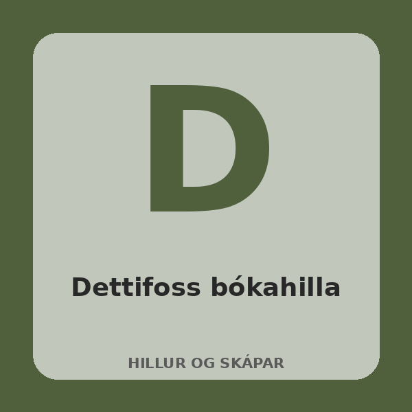 [BH-HIL-025-01] Dettifoss bókahilla (Eik)