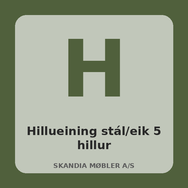 [BH-HIL-T41-01] Hillueining stál/eik 5 hillur